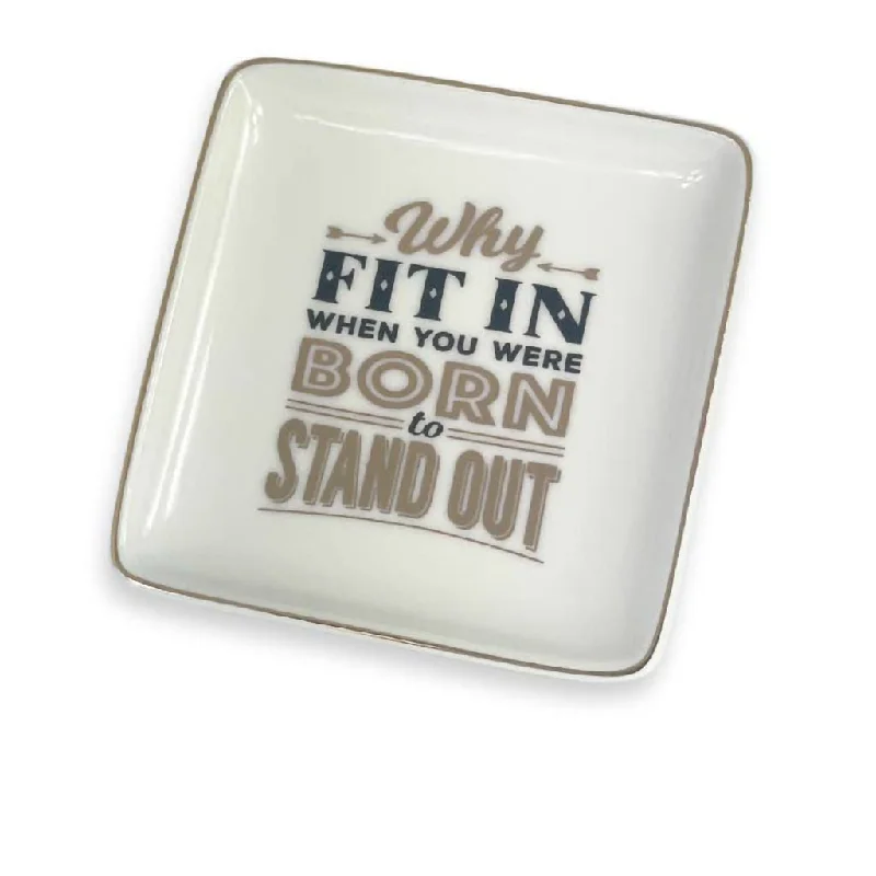 H & H Gifts : Trinket Dish - Why Fit In