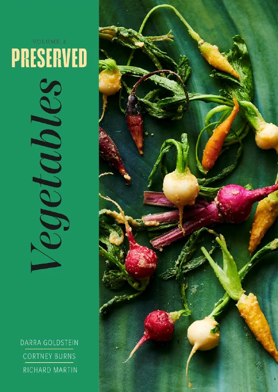 Preserved: Vegetables (Darra Goldstein, Cortney Burns, Richard Martin)