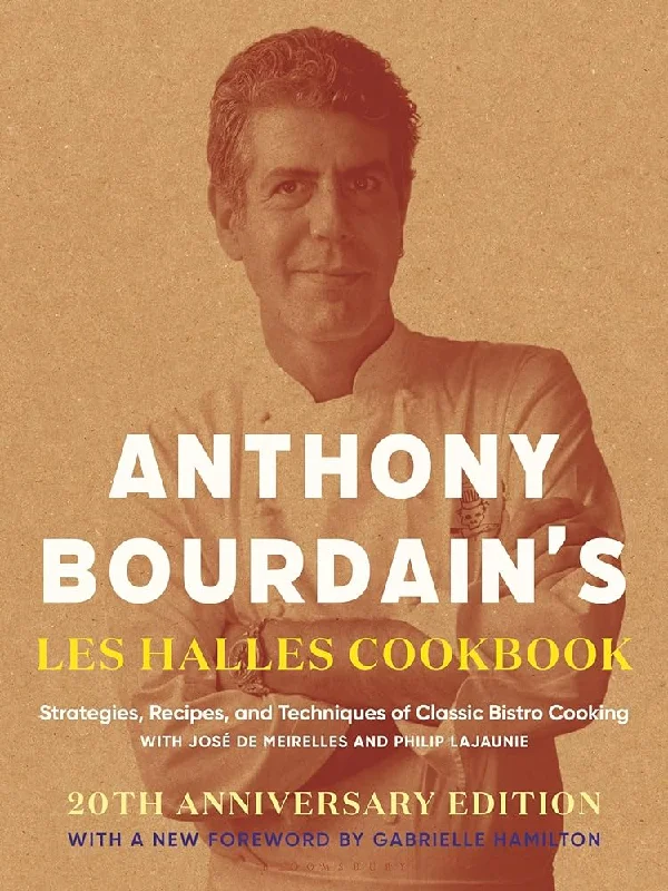 Anthony Bourdain's Les Halles Cookbook, 20th Anniversary Edition (Anthony Bourdain)