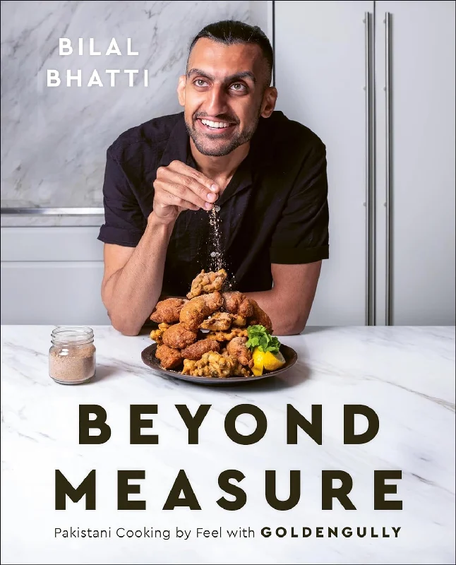 Beyond Measure: Pakistani Cooking by Feel with GoldenGully (Bilal Bhatti)