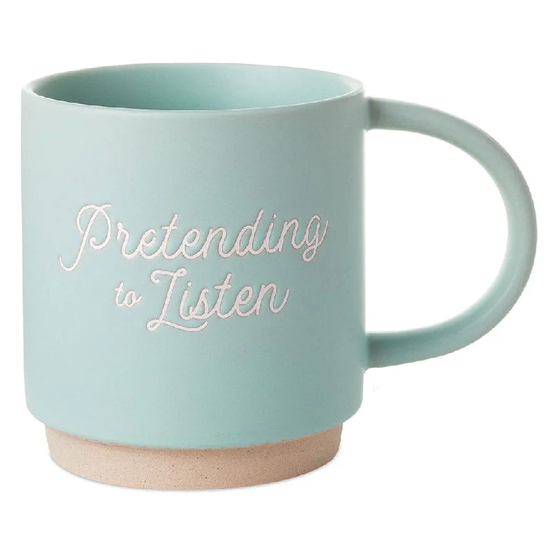 Hallmark : Pretending to Listen Funny Mug, 16 oz.