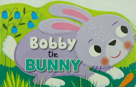 Bobby The Bunny Board Book