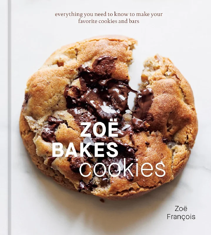 Zoë Bakes Cookies: Everything You Need to Know to Make Your Favorite Cookies and Bars (Zoë François) *Signed*