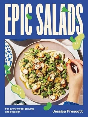 Epic Salads: For Every Mood, Craving and Occasion (Jessica Prescott)