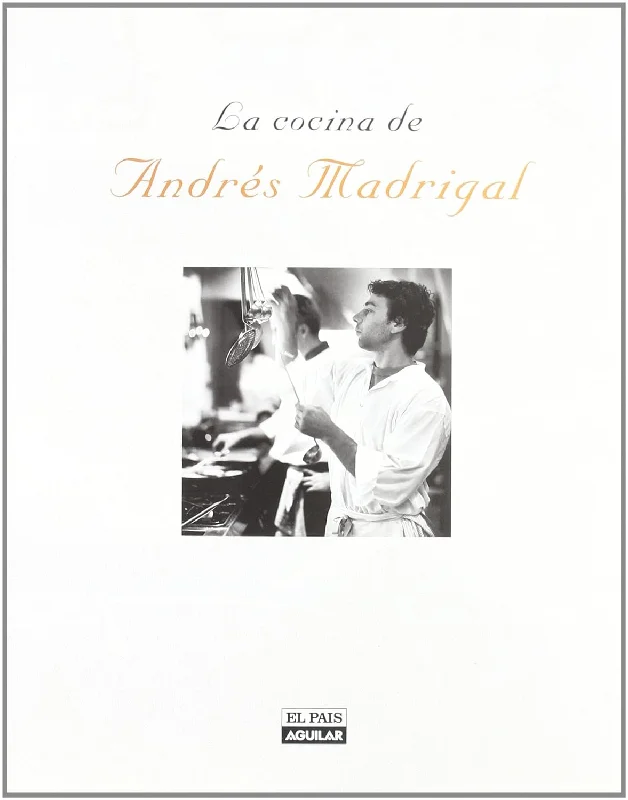 La Cocina de Andres Madrigal: Uma Historia Particular de la Gastronomia Espanola (Andres Madrigal)