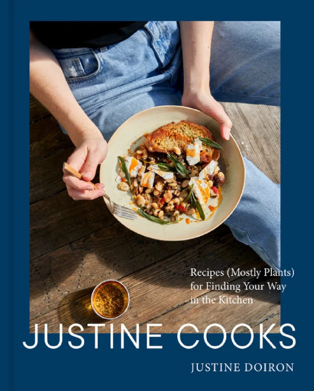 Justine Cooks: Recipes (Mostly Plants) for Finding Your Way in the Kitchen (Justine Doiron) *Signed*