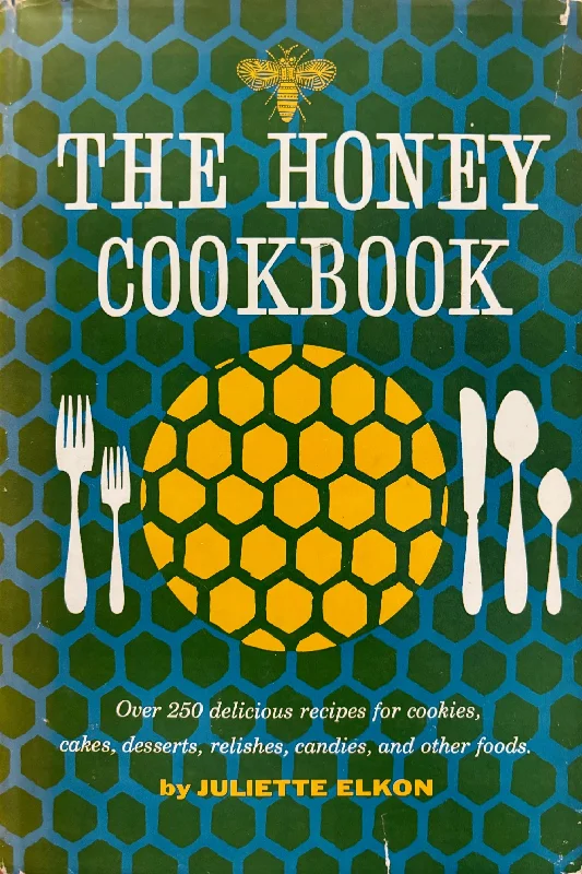 (*NEW ARRIVAL*) (Honey) Juliette Elkon. The Honey Cookbook