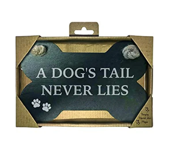 Slate Bone Sign - A Dogs Tail Never Lies