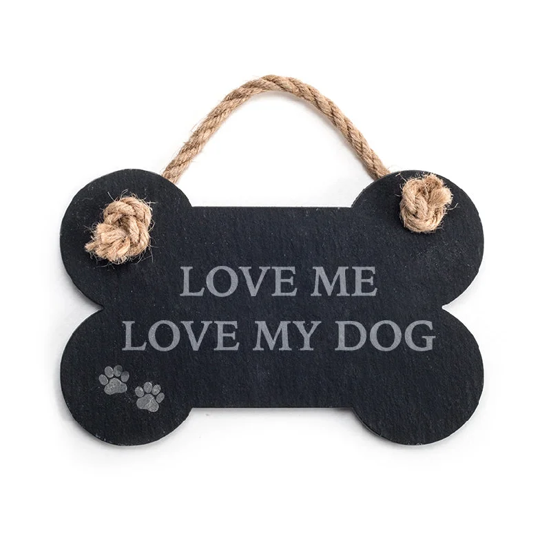 Slate Bone Sign - Love Me Love My Dog