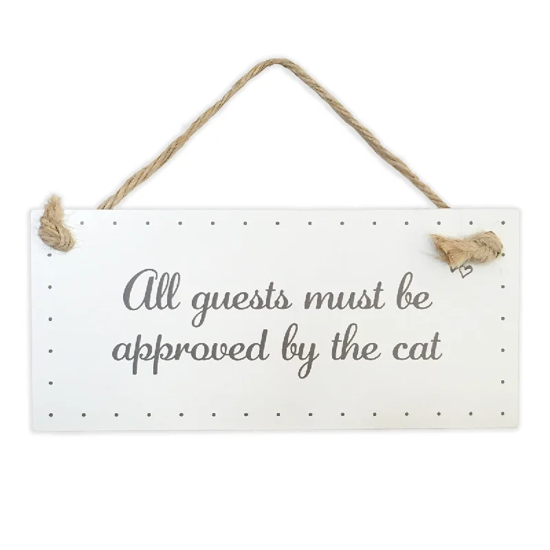 Wooden Sign - All Guests Must Be Approved By The Cat